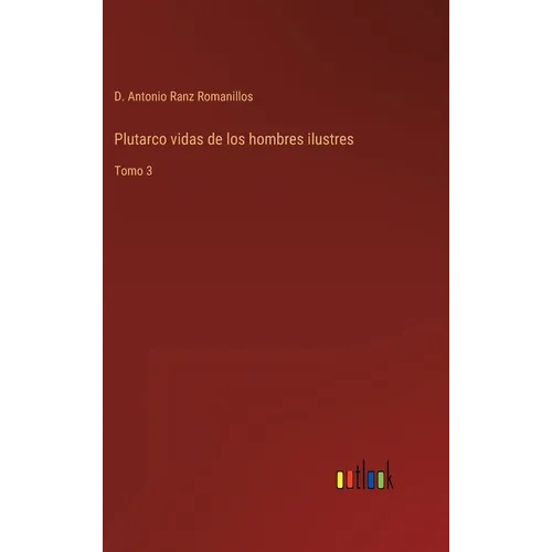 Plutarco vidas de los hombres ilustres: Tomo 3 - Hardcover