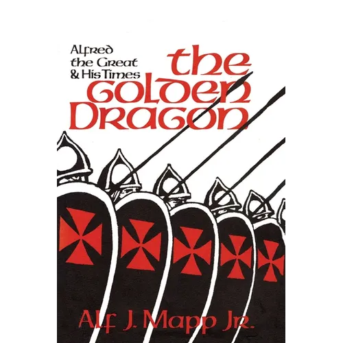 The Golden Dragon: Alfred the Great and His Times - Paperback