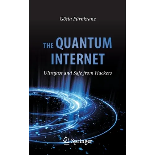 The Quantum Internet: Ultrafast and Safe from Hackers - Paperback