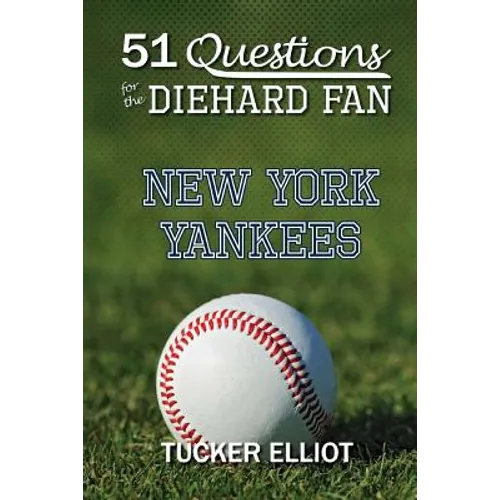 51 Questions for the Diehard Fan: New York Yankees - Paperback