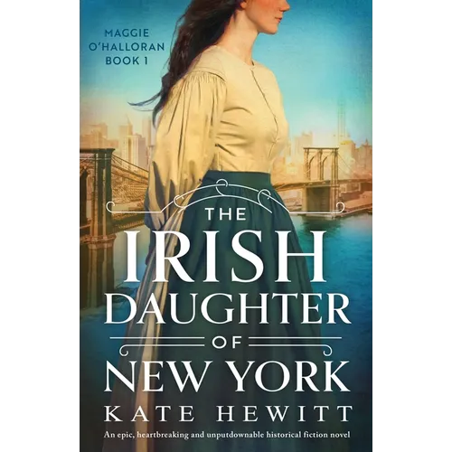 The Irish Daughter of New York: An epic, heartbreaking and unputdownable historical fiction novel - Paperback