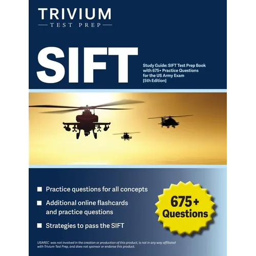 SIFT Study Guide: SIFT Test Prep Book with 675+ Practice Questions for the US Army Exam [5th Edition]