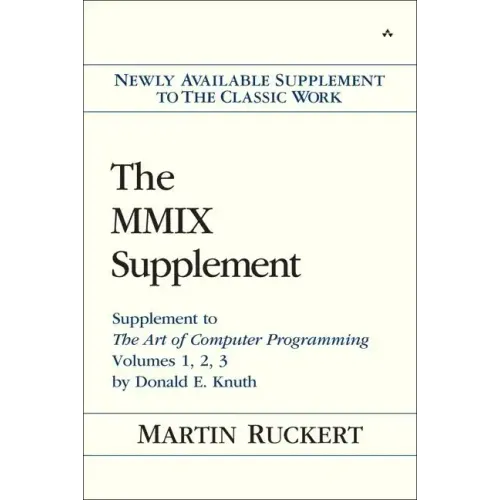 The MMIX Supplement: Supplement to the Art of Computer Programming Volumes 1, 2, 3 by Donald E. Knuth - Paperback