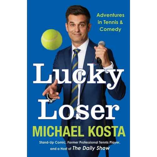 Lucky Loser: Adventures in Tennis and Comedy