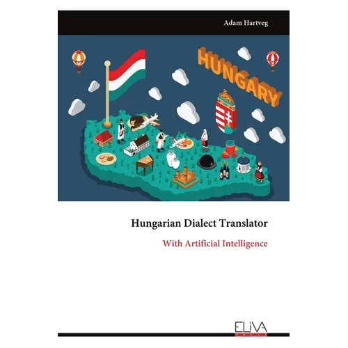 Hungarian Dialect Translator: With Artificial Intelligence - Paperback