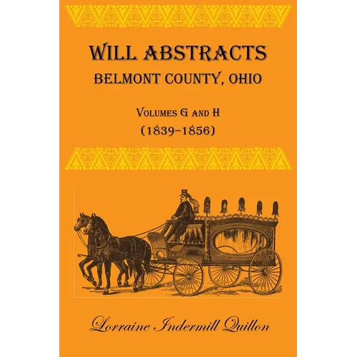 Will Abstracts, Belmont County, Ohio, Volumes G and H - Paperback