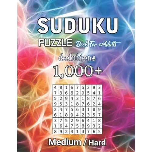 1000+ Sudoku Puzzles Book For Adults Medium Hard Solution: Tons of Challenge and Fun for your Brain, Medium-Hard Level Sudoku for Beginner to Expert, - Paperback