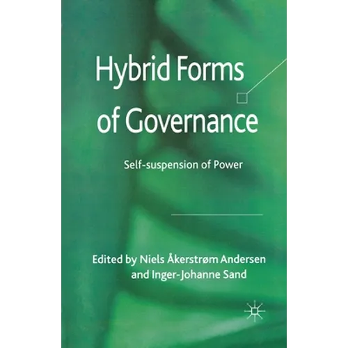 Hybrid Forms of Governance: Self-Suspension of Power - Paperback