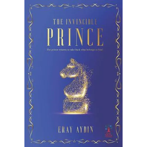 The Invincible Prince: The Prince Returns To Take Back What Belongs To Him! - Paperback