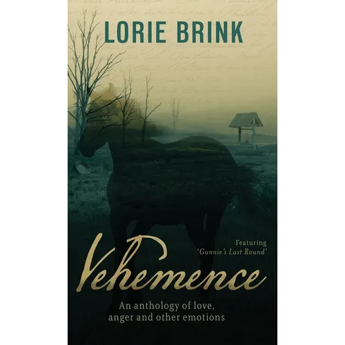 Vehemence: An anthology of love, anger and other emotions - Hardcover