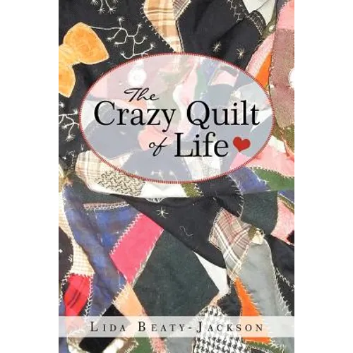 The Crazy Quilt of Life - Paperback
