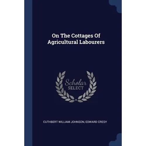 On The Cottages Of Agricultural Labourers - Paperback