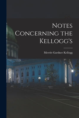 Notes Concerning the Kellogg's - Paperback