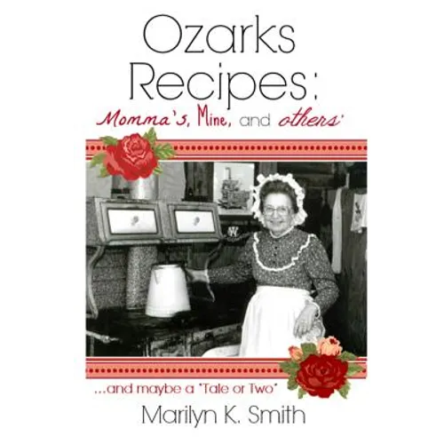 Ozarks Recipes: Momma's, Mine, and Others' ...and maybe a 