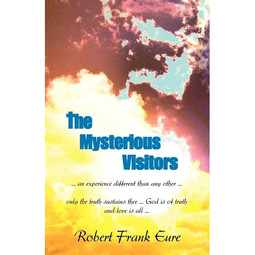 The Mysterious Visitors: Experience by the One Carrying the Family Legacy - Paperback