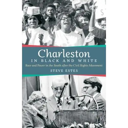 Charleston in Black and White: Race and Power in the South after the Civil Rights Movement - Paperback