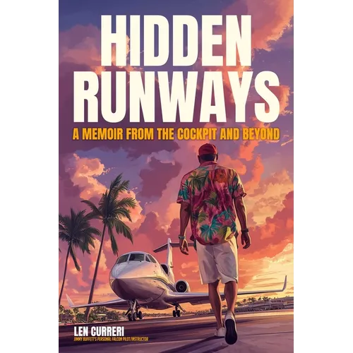 Hidden Runways: A Memoir from the Cockpit and Beyond