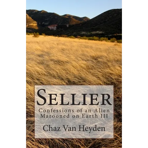 Sellier: Confessions of an Alien Marooned on Earth III - Paperback