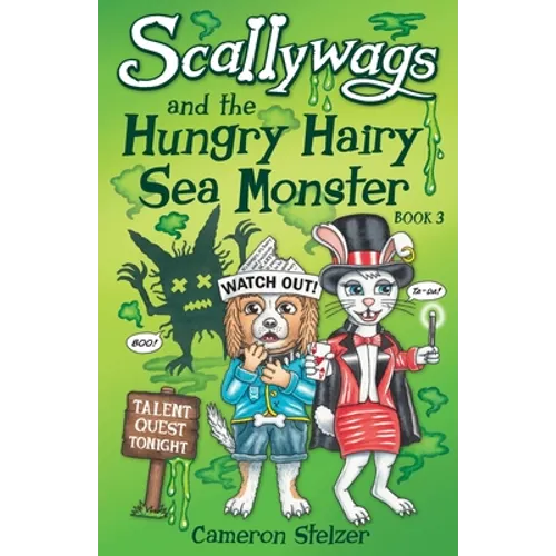 Scallywags and the Hungry Hairy Sea Monster: Scallywags Book 3 - Paperback