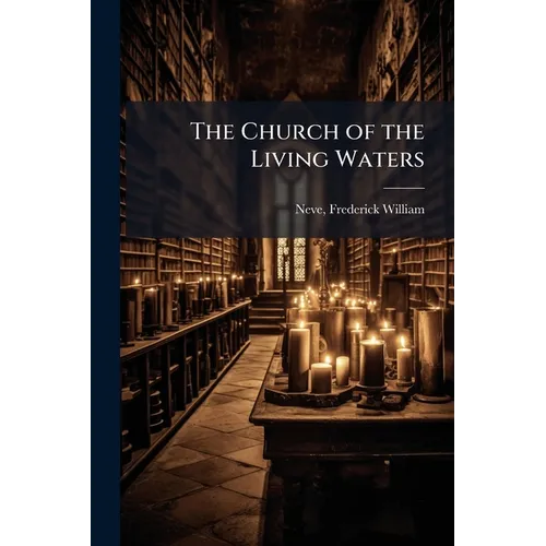 The Church of the Living Waters - Paperback