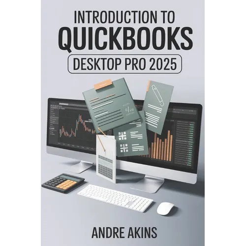 QuickBooks Desktop Pro 2025: Introduction to QuickBooks Desktop Pro 2025 - Paperback