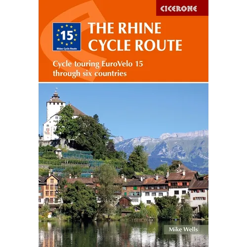 The Rhine Cycle Route: From Source to Sea Through Switzerland, Germany and the Netherlands - Paperback