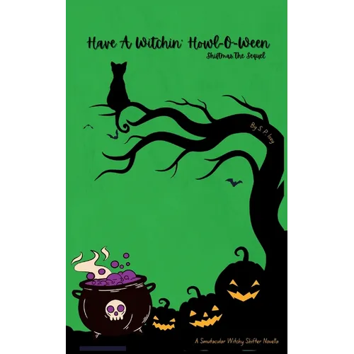 Have A Witchin' Howl-O-Ween: Shiftmas, The Sequel - Paperback