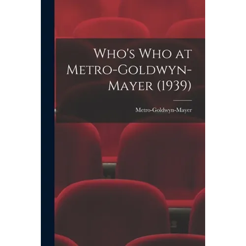 Who's Who at Metro-Goldwyn-Mayer (1939) - Paperback