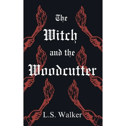 The Witch and the Woodcutter - Hardcover