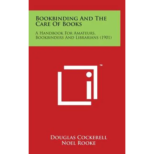 Bookbinding and the Care of Books: A Handbook for Amateurs, Bookbinders and Librarians (1901) - Hardcover