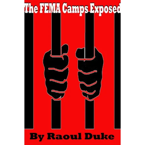 The FEMA Camps Exposed - Paperback