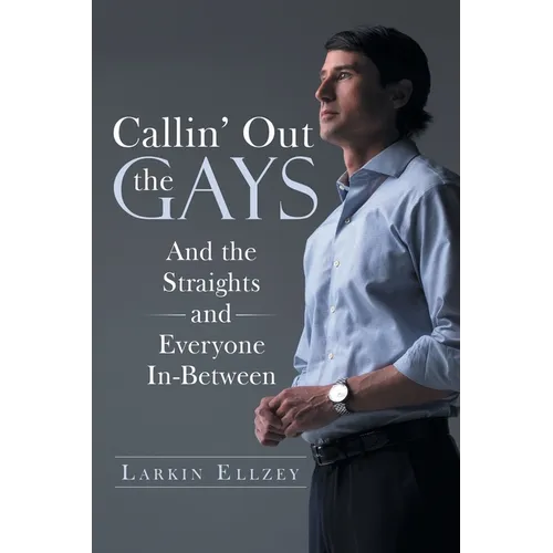 Callin' Out the Gays: And the Straights and Everyone In-Between - Paperback