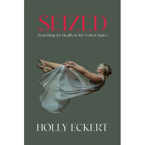 Seized: Searching for Health in the United States - Paperback