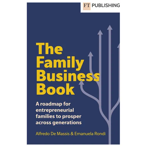 The Family Business Book: A Roadmap for Entrepreneurial Families to Prosper Across Generations - Paperback