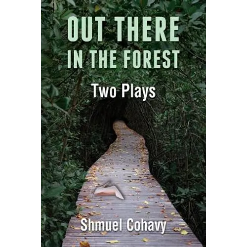 Out There, in The Forest - Two Plays - Paperback
