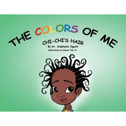 The Colors of Me: Chi-Chi's Hair - Paperback