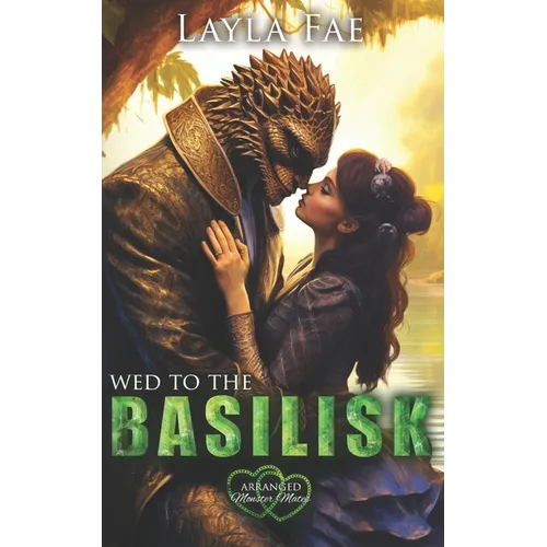 Wed to the Basilisk: Arranged Monster Mates - Paperback