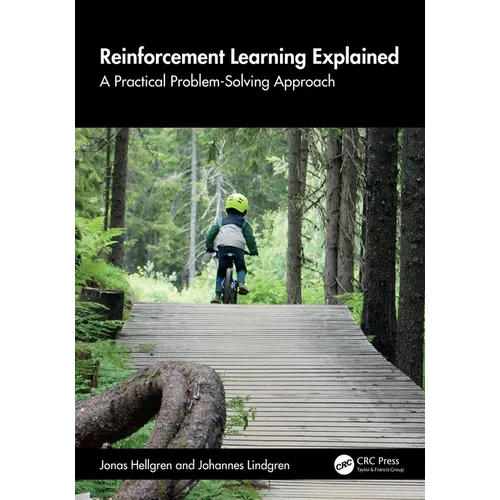 Reinforcement Learning Explained: A Practical Problem-Solving Approach - Paperback