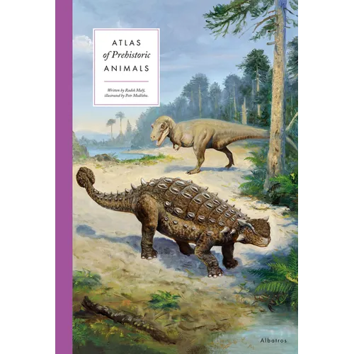 Atlas of Prehistoric Animals - Hardcover