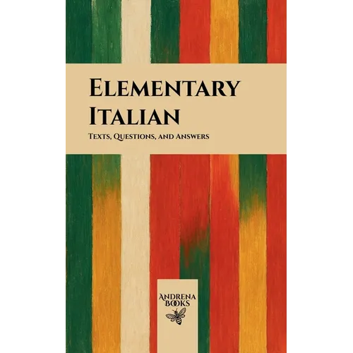 Elementary Italian: Texts, Questions, and Answers - Paperback