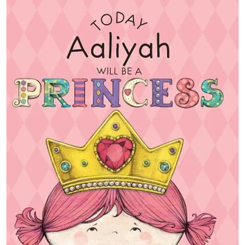 Today Aaliyah Will Be a Princess - Hardcover