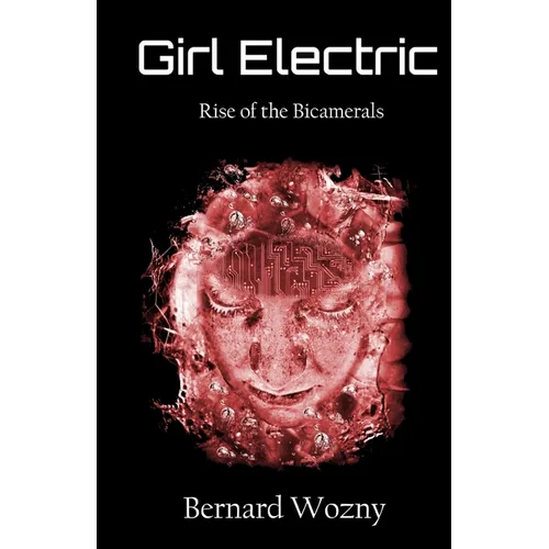 Girl Electric: Rise of the Bicamerals