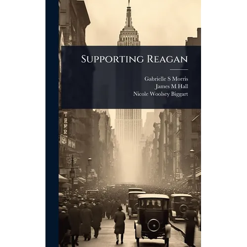 Supporting Reagan - Hardcover