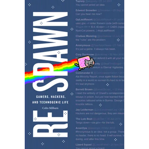Respawn: Gamers, Hackers, and Technogenic Life - Paperback