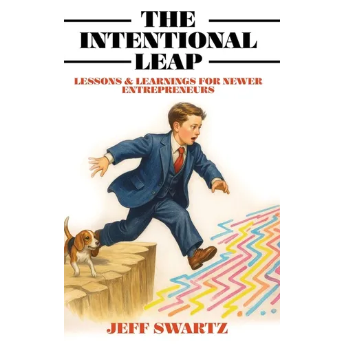 The Intentional Leap: Lessons & Learnings for Newer Entrepreneurs