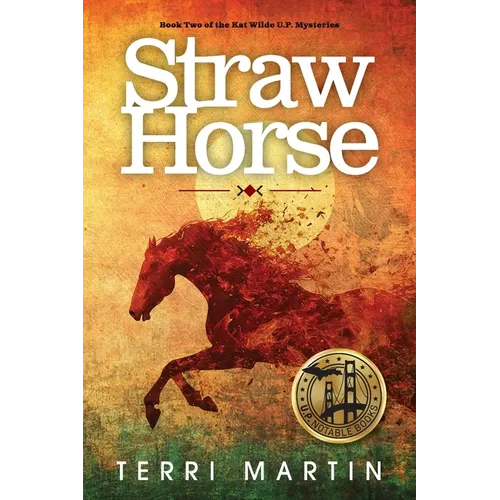 Straw Horse: A Kat Wilde Upper Peninsula (U.P.) Michigan Mystery - Paperback