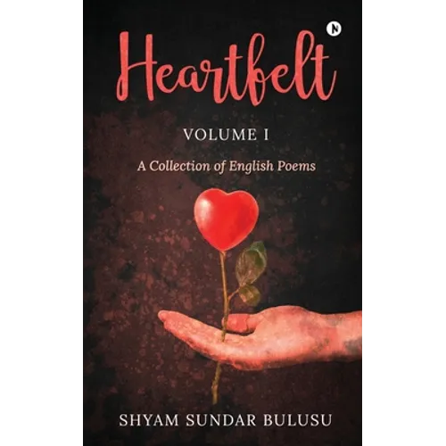 Heartfelt: A Collection of English Poems