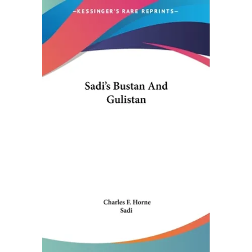 Sadi's Bustan And Gulistan - Hardcover