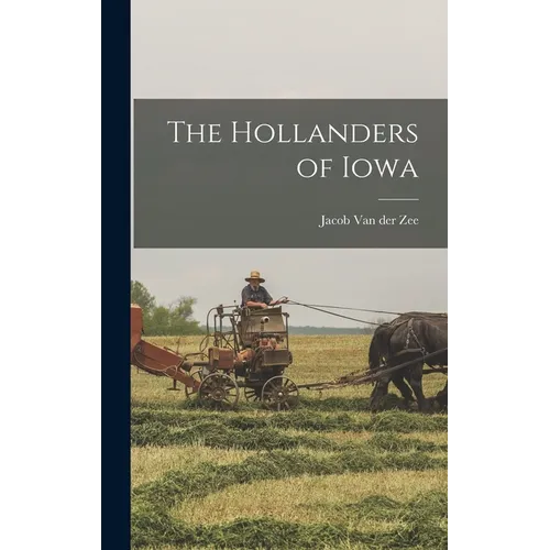 The Hollanders of Iowa - Hardcover