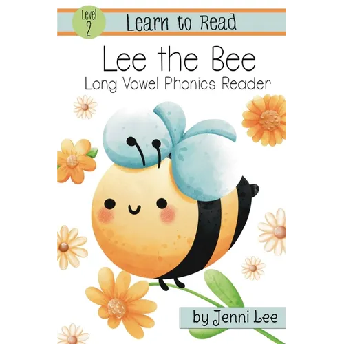 Lee the Bee a Learn to Read Long Vowel Phonics Book for Young Readers: Level 2 Easy Phonics for Ages 3-8 - Paperback